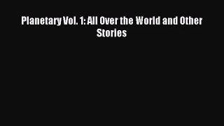 [PDF Download] Planetary Vol. 1: All Over the World and Other Stories [Download] Online