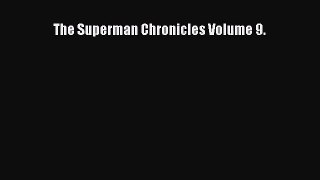 [PDF Download] The Superman Chronicles Volume 9. [Read] Full Ebook