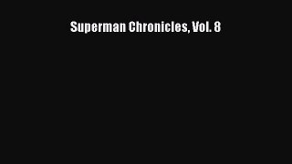[PDF Download] Superman Chronicles Vol. 8 [Download] Full Ebook