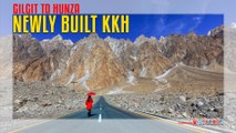 Newly Built (KKH) Karakoram Highway Gilgit To Hunza