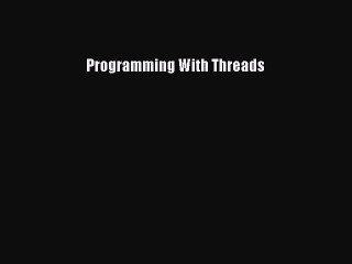 Скачать видео: Programming With Threads [PDF Download] Programming With Threads# [Download] Full Ebook