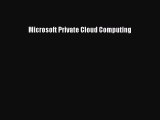PDF Download Microsoft Private Cloud Computing Read Full Ebook