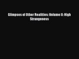 [PDF Download] Glimpses of Other Realities: Volume II: High Strangeness [Read] Full Ebook