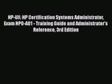 Read HP-UX: HP Certification Systems Administrator Exam HP0-A01 - Training Guide and Administrator's