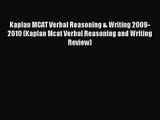 [PDF Download] Kaplan MCAT Verbal Reasoning & Writing 2009-2010 (Kaplan Mcat Verbal Reasoning