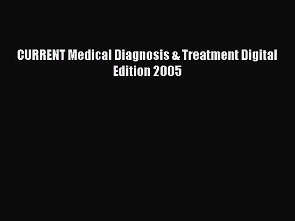 [PDF Download] CURRENT Medical Diagnosis & Treatment Digital Edition 2005 [Download] Full Ebook