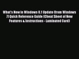 Read What's New in Windows 8.1 Update (from Windows 7) Quick Reference Guide (Cheat Sheet of