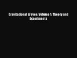 [PDF Download] Gravitational Waves: Volume 1: Theory and  Experiments [Read] Full Ebook