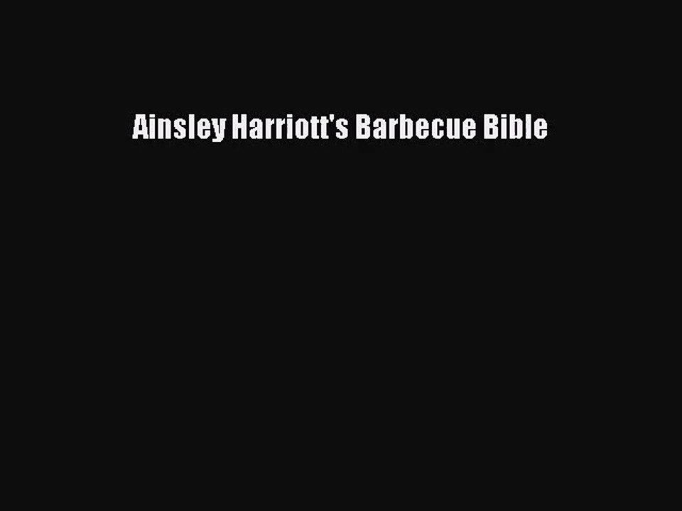 PDF Download Ainsley Harriott's Barbecue Bible PDF Online