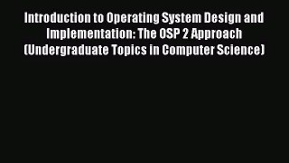 Introduction to Operating System Design and Implementation: The OSP 2 Approach (Undergraduate