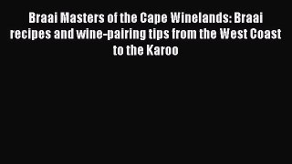 Braai Masters of the Cape Winelands: Braai recipes and wine-pairing tips from the West Coast