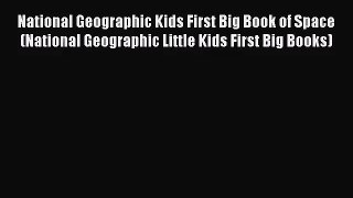 [PDF Download] National Geographic Kids First Big Book of Space (National Geographic Little