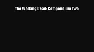[PDF Download] The Walking Dead: Compendium Two [Download] Full Ebook