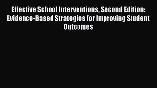 Effective School Interventions Second Edition: Evidence-Based Strategies for Improving Student