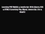 Learning PHP MySQL & JavaScript: With jQuery CSS & HTML5 (Learning Php Mysql Javascript Css