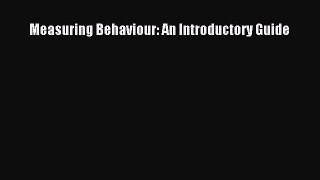 Measuring Behaviour: An Introductory Guide [PDF Download] Measuring Behaviour: An Introductory