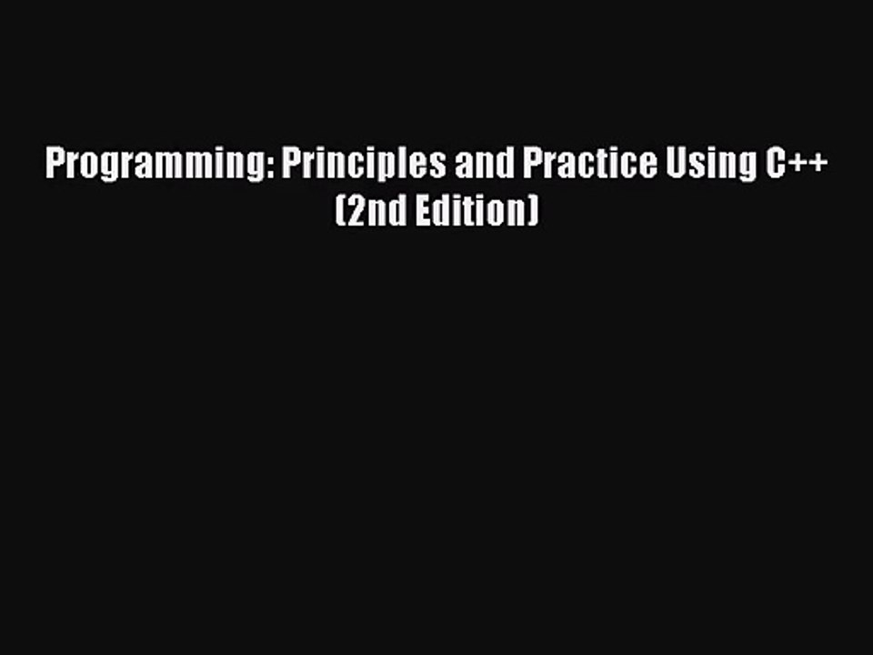 Programming: Principles and Practice Using C++ (2nd Edition) [PDF Download] Programming: Principles