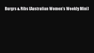 Read Burgrs & Ribs (Australian Women's Weekly Mini) Ebook Free