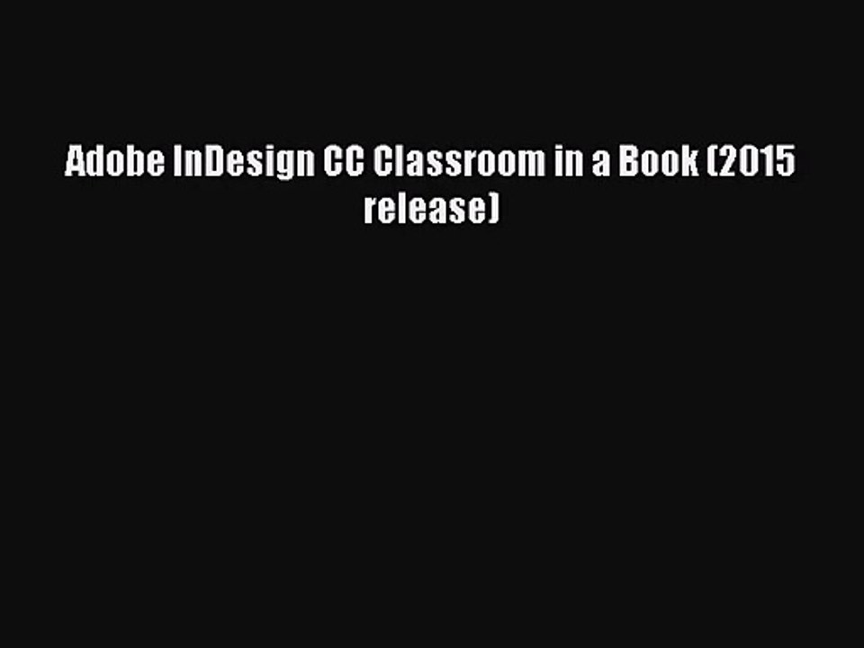Adobe InDesign CC Classroom in a Book (2015 release) [PDF Download] Adobe InDesign CC Classroom