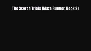 [PDF Download] The Scorch Trials (Maze Runner Book 2) [PDF] Online