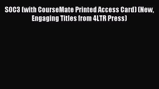 [PDF Download] SOC3 (with CourseMate Printed Access Card) (New Engaging Titles from 4LTR Press)