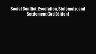 [PDF Download] Social Conflict: Escalation Stalemate and Settlement (3rd Edition) [PDF] Online