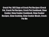 Crock Pot: 365 Days of Crock Pot Recipes (Crock Pot Crock Pot Recipes Crock Pot Cookbook Slow