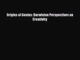Origins of Genius: Darwinian Perspectives on Creativity [PDF Download] Origins of Genius: Darwinian