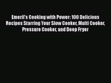Emeril's Cooking with Power: 100 Delicious Recipes Starring Your Slow Cooker Multi Cooker Pressure