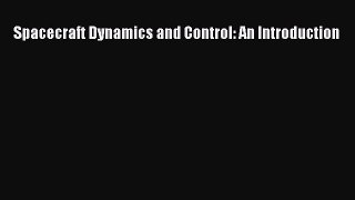 [PDF Download] Spacecraft Dynamics and Control: An Introduction [Download] Online