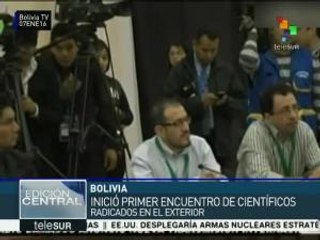 Bolivia: inicia I Encuentro de Científicos Radicados en el Exterior