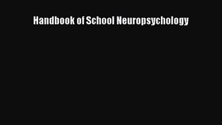 Handbook of School Neuropsychology [PDF Download] Handbook of School Neuropsychology# [Read]