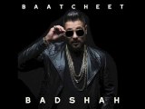 BAATCHEET - BADSHAH