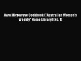 Aww Microwave Cookbook (Australian Women's Weekly Home Library) (No. 1) [PDF Download] Aww