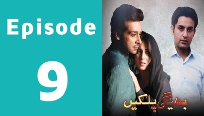 Bheegi Palkein Episode 9 Full in High Quality on Aplus Entertainment