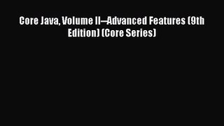 Core Java Volume II--Advanced Features (9th Edition) (Core Series) [PDF Download] Core Java