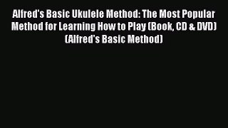 Alfred's Basic Ukulele Method: The Most Popular Method for Learning How to Play (Book CD &