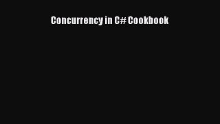 Concurrency in C# Cookbook [PDF Download] Concurrency in C# Cookbook# [Download] Online