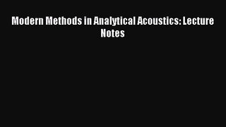 [PDF Download] Modern Methods in Analytical Acoustics: Lecture Notes [PDF] Online