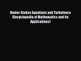 [PDF Download] Navier-Stokes Equations and Turbulence (Encyclopedia of Mathematics and its