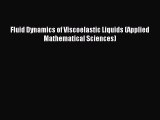 [PDF Download] Fluid Dynamics of Viscoelastic Liquids (Applied Mathematical Sciences) [Download]