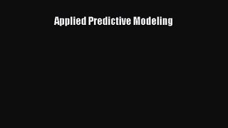 [PDF Download] Applied Predictive Modeling [Download] Online