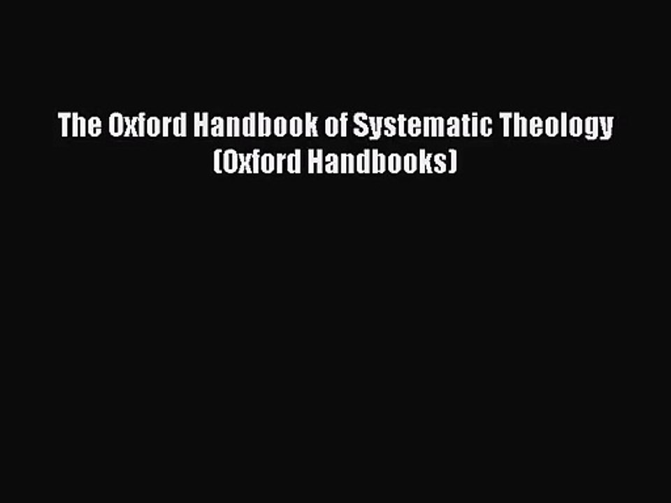 [PDF Download] The Oxford Handbook of Systematic Theology (Oxford Handbooks) [Read] Full Ebook