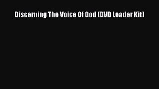 [PDF Download] Discerning The Voice Of God (DVD Leader Kit) [PDF] Full Ebook