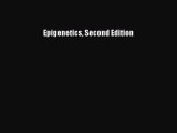 Epigenetics Second Edition [PDF Download] Epigenetics Second Edition# [Download] Online