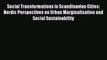 [PDF Download] Social Transformations in Scandinavian Cities: Nordic Perspectives on Urban