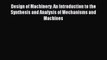 [PDF Download] Design of Machinery: An Introduction to the Synthesis and Analysis of Mechanisms
