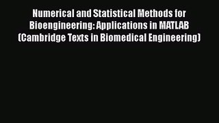 Numerical and Statistical Methods for Bioengineering: Applications in MATLAB (Cambridge Texts