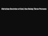 [PDF Download] Christian Doctrine of God One Being Three Persons [Read] Online