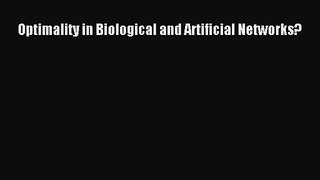 [PDF Download] Optimality in Biological and Artificial Networks? [Read] Online